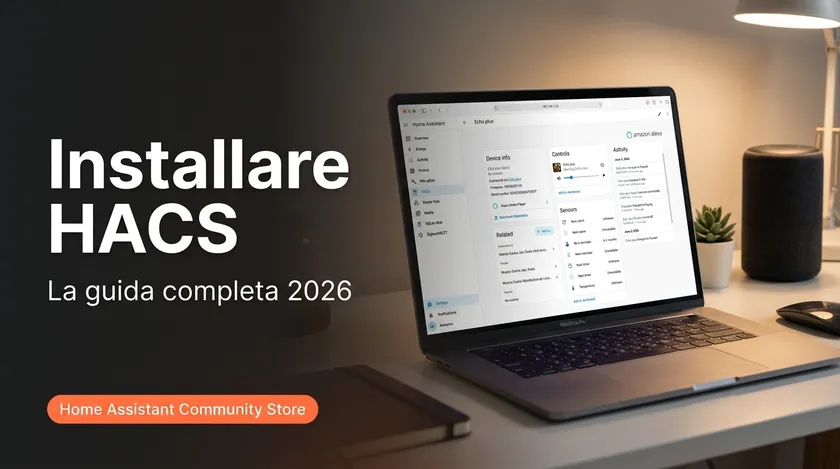 Come installare HACS su Home Assistant: guida 2026