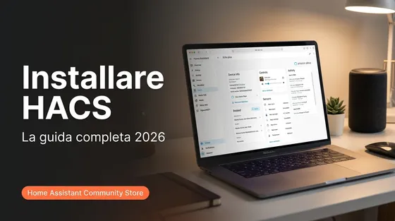 Come installare HACS su Home Assistant: guida 2026