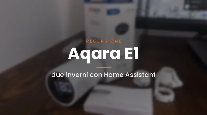 Recensione Aqara E1: due inverni con Home Assistant