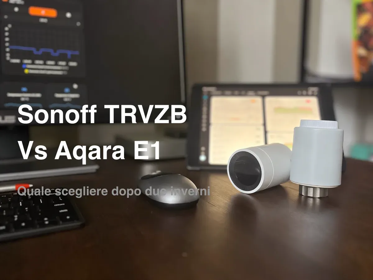 Sonoff TRVZB vs Aqara E1: quale scegliere dopo due inverni